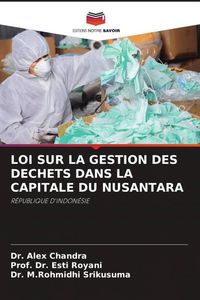 Produktbild: Loi Sur La Gestion des Dechets Dans La Capitale Du Nusantara