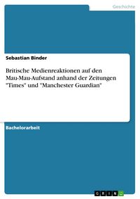 Produktbild: Britische Medienreaktionen auf den Mau-Mau-Aufstand anhand der Zeitungen "Times" und "Manchester Guardian"