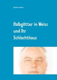 Produktbild: Halbg&ouml;tter in Weiss und ihr Schlachthaus