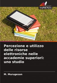 Produktbild: Percezione e utilizzo delle risorse elettroniche nelle accademie superiori: uno studio
