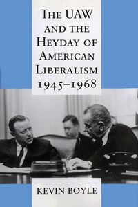 Produktbild: The UAW and the Heyday of American Liberalism, 1945-1968