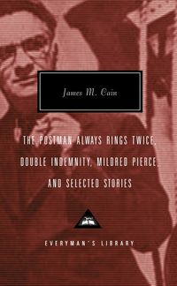Produktbild: The Postman Always Rings Twice, Double Indemnity, Mildred Pierce, and Selected Stories