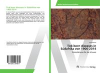 Produktbild: Tick born diseases in S&uuml;dafrika von 1900-2014