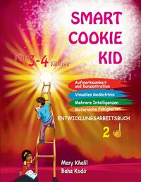 Produktbild: Smart Cookie Kid F&uuml;r 3-4-J&auml;hrige Aufmerksamkeit und Konzentration Visuelles Ged&auml;chtnis Mehrere Intelligenzen Motorische F&auml;higkeiten Entwicklungsarbeitsbuch 2D