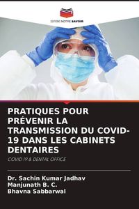 Produktbild: Pratiques Pour Pr&eacute;venir La Transmission Du Covid-19 Dans Les Cabinets Dentaires
