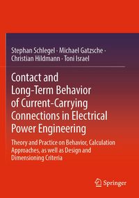 Produktbild: Contact and Long-Term Behavior of Current-Carrying Connections in Electrical Power Engineering