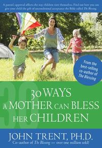 Produktbild: Trent, J: 30 Ways a Mother Can Bless Her Children