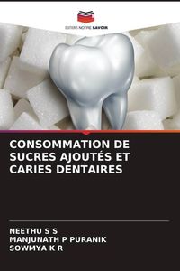 Produktbild: Consommation De Sucres Ajout&eacute;s Et Caries Dentaires