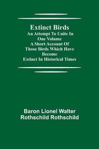 Produktbild: Extinct Birds; An attempt to unite in one volume a short account of those Birds which have become extinct in historical times