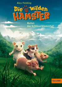 Bild vom Artikel Rettet das Schlüsselblumental! / Die wilden Hamster Bd.3 vom Autor Alex Fielding