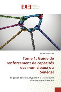 Produktbild: Tome 1. Guide de renforcement de capacit&eacute;s des municipaux du S&eacute;n&eacute;gal