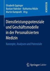 Produktbild: Dienstleistungspotenziale und Gesch&auml;ftsmodelle in der Personalisierten Medizin