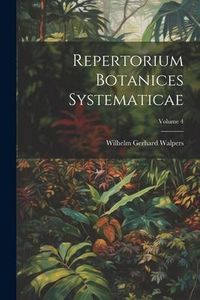 Produktbild: Repertorium Botanices Systematicae; Volume 4