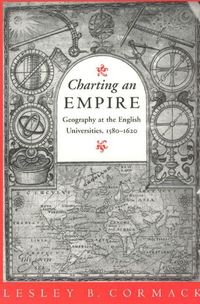 Produktbild: Cormack, L: Charting an Empire - Geography at the English Un