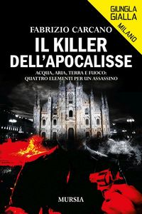 Produktbild: Il killer dell'Apocalisse. Acqua, aria, terra e fuoco: quattro elementi per un assassino