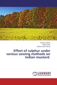 Produktbild: Effect of sulphur under various sowing methods on Indian mustard.
