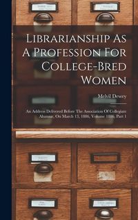 Produktbild: Librarianship As A Profession For College-bred Women