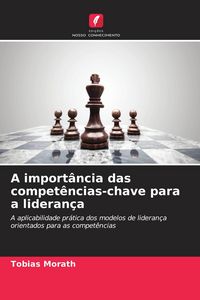 Produktbild: A import&acirc;ncia das compet&ecirc;ncias-chave para a lideran&ccedil;a