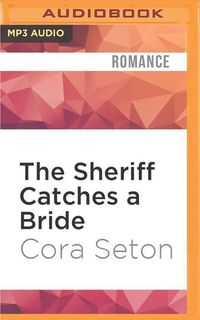 Bild vom Artikel The Sheriff Catches a Bride vom Autor Cora Seton