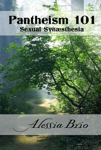 Produktbild: Pantheism 101: Sexual Syn&aelig;sthesia (Free from Purple Prosaic, #6)