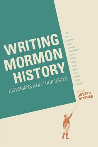 Produktbild: Writing Mormon History: Historians and Their Books