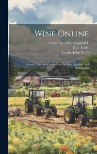Produktbild: Wine Online: Search Costs and Competition on Price, Quality, and Distribution