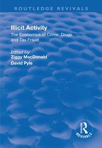 Produktbild: Illicit Activity: The Economics of Crime, Drugs and Tax Fraud