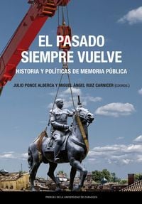 Produktbild: El pasado siempre vuelve : historia y pol&iacute;ticas de memoria p&uacute;blica
