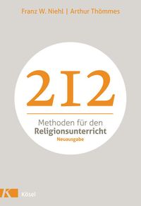 Bild vom Artikel 212 Methoden für den Religionsunterricht vom Autor Franz W. Niehl