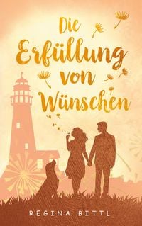 Produktbild: Die Erf&uuml;llung von W&uuml;nschen