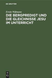 Produktbild: Die Bergpredigt und die Gleichnisse Jesu im Unterricht