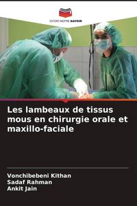 Produktbild: Les lambeaux de tissus mous en chirurgie orale et maxillo-faciale
