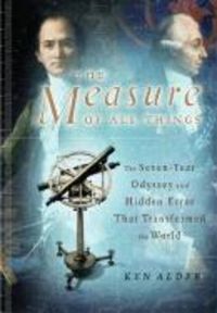 Produktbild: The Measure of All Things: The Seven-Year Odyssey and Hidden Error That Transformed the World