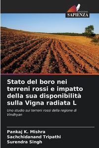 Produktbild: Stato del boro nei terreni rossi e impatto della sua disponibilit&agrave; sulla Vigna radiata L