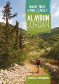 Produktbild: Taylor, D: Walks, Treks, Climbs & Caves in Al Ayoun Jordan