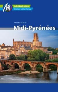 Bild vom Artikel Midi-Pyrénées Reiseführer Michael Müller Verlag vom Autor Annette Meiser