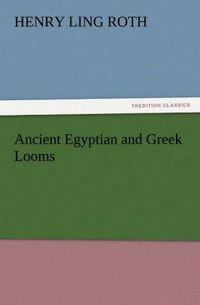 Produktbild: Ancient Egyptian and Greek Looms