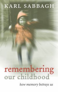 Produktbild: Remembering Our Childhood: How Memory Betrays Us