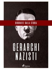 Produktbild: Biografie dalla Storia: Gerarchi nazisti