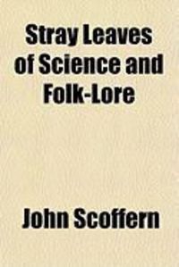 Produktbild: Stray Leaves of Science and Folk-Lore