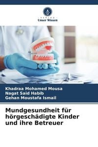 Produktbild: Mundgesundheit f&uuml;r h&ouml;rgesch&auml;digte Kinder und ihre Betreuer