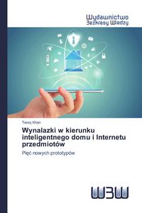 Produktbild: Wynalazki w kierunku inteligentnego domu i Internetu przedmiot&oacute;w