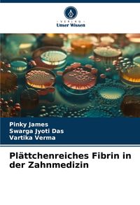 Produktbild: Pl&auml;ttchenreiches Fibrin in der Zahnmedizin