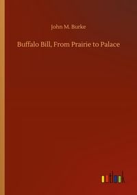 Produktbild: Buffalo Bill, From Prairie to Palace