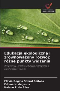 Produktbild: Edukacja ekologiczna i zr&oacute;wnowa&iquest;ony rozw&oacute;j: r&oacute;&iquest;ne punkty widzenia