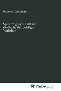 Produktbild: Spinoza gegen Kant und die Sache der geistigen Wahrheit