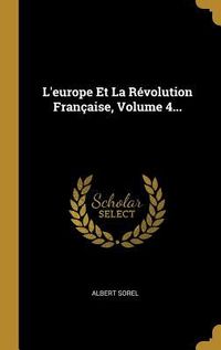 Produktbild: L'europe Et La R&eacute;volution Fran&ccedil;aise, Volume 4...