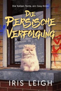 Produktbild: Die Persische Verfolgung (Die Katzen Tante, ein Cosy-Krimi, #3)