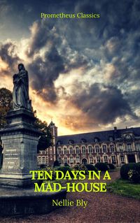 Produktbild: Ten Days in a Mad-House (Best Navigation, Active TOC)(Prometheus Classics)