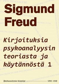 Produktbild: Kirjoituksia psykoanalyysin teoriasta ja k&auml;yt&auml;nn&ouml;st&auml; 1